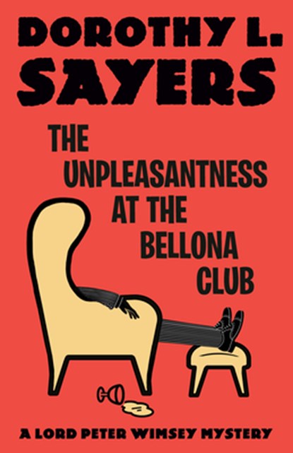 The Unpleasantness at the Bellona Club: A Lord Peter Wimsey Mystery, Dorothy L. Sayers - Paperback - 9780593685341