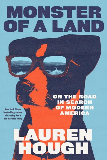 Monster of a Land: On the Road in Search of Modern America, Lauren Hough - Gebonden - 9780593686621