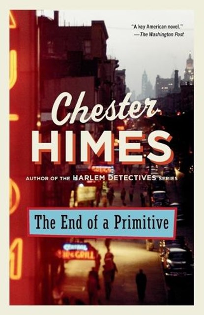The End of a Primitive, Chester Himes - Paperback - 9780593686706
