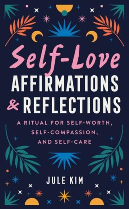 Self-Love Affirmations & Reflections, Jule (Jule Kim) Kim - Paperback - 9780593690307