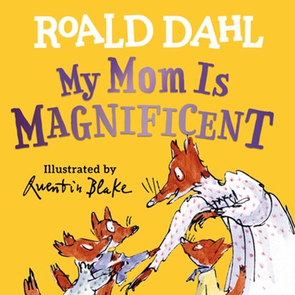 My Mom Is Magnificent, Roald Dahl - Gebonden - 9780593691786
