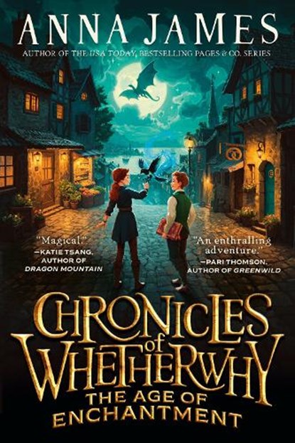 Chronicles of Whetherwhy: The Age of Enchantment, Anna James - Gebonden - 9780593691908