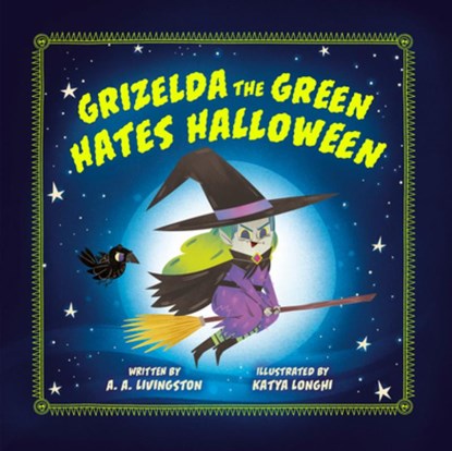 Grizelda the Green Hates Halloween, A.A. Livingston - Gebonden - 9780593692271