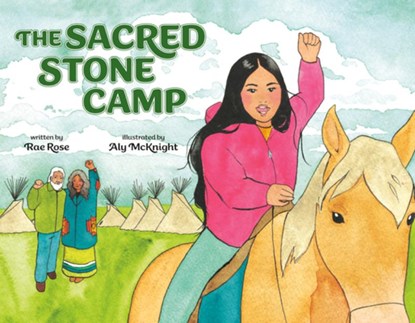 The Sacred Stone Camp, Rae Rose - Gebonden - 9780593696637