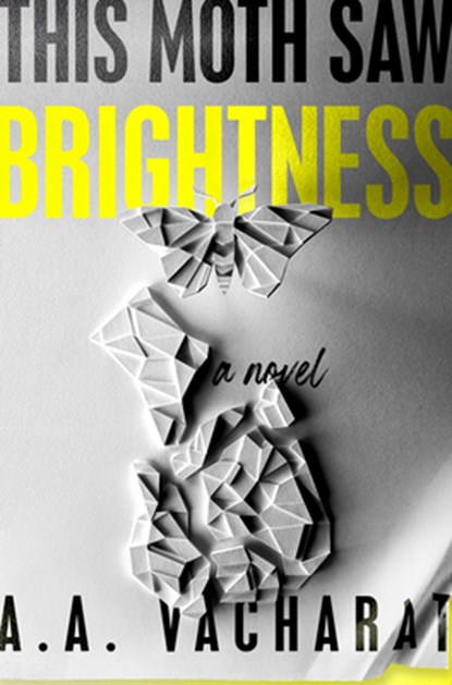 This Moth Saw Brightness, A. A. Vacharat - Paperback - 9780593698617