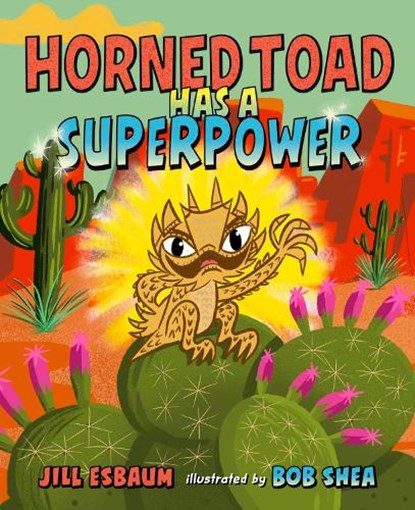 Horned Toad Has a Superpower, Jill Esbaum - Gebonden - 9780593700020