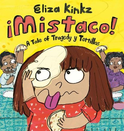 Mistaco: A Tale of Tragedy Y Tortillas, Eliza Kinkz - Gebonden - 9780593700235