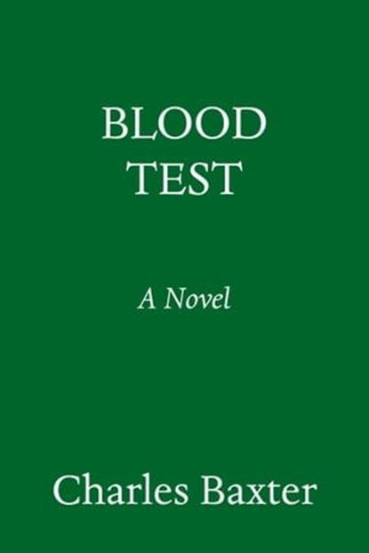 Blood Test, Charles Baxter - Ebook - 9780593700860