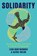 Solidarity, Leah Hunt-Hendrix ; Astra Taylor - Gebonden - 9780593701249