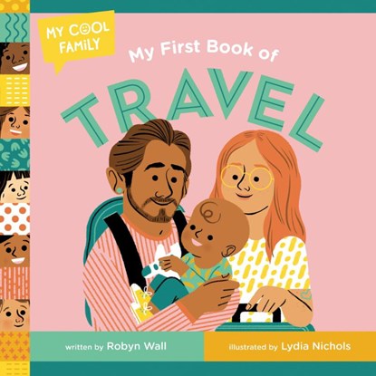 My First Book of Travel, Robyn Wall ; Lydia Nichols - Gebonden - 9780593703380