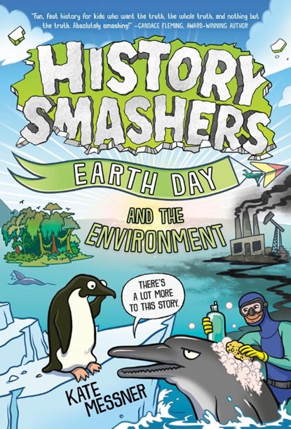 History Smashers: Earth Day and the Environment, Kate Messner - Paperback - 9780593705308