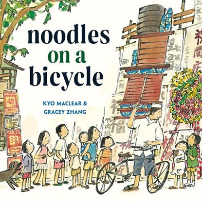 Noodles on a Bicycle: (Caldecott Honor Book), Kyo Maclear - Gebonden - 9780593706091