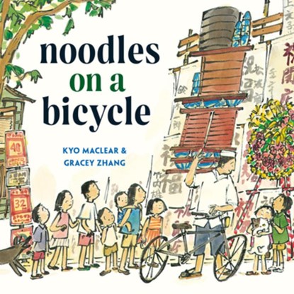 Noodles on a Bicycle: (Caldecott Honor Book), Kyo Maclear - Gebonden - 9780593706091