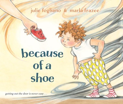 Because of a Shoe, Julie Fogliano - Gebonden - 9780593707418