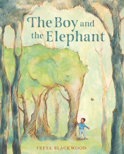 The Boy and the Elephant, Freya Blackwood - Gebonden - 9780593707678