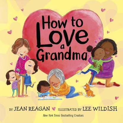 How to Love a Grandma, Jean Reagan - Gebonden - 9780593708910