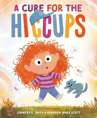 A Cure for the Hiccups, Jennifer E. Smith ; Brandon James Scott - Gebonden - 9780593709009
