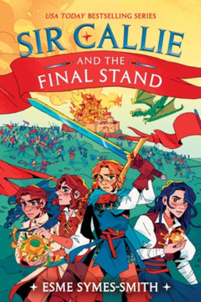 Sir Callie and the Final Stand, Esme Symes-Smith - Gebonden - 9780593711125