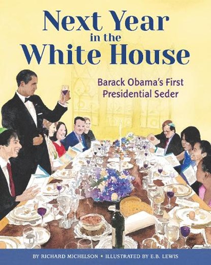 Next Year in the White House: Barack Obama's First Presidential Seder, Richard Michelson - Gebonden - 9780593711590