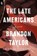 The Late Americans, TAYLOR,  Brandon - Paperback - 9780593713037
