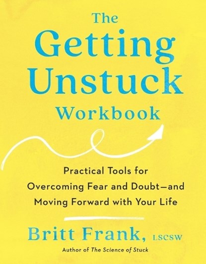 The Getting Unstuck Workbook, Britt Frank - Paperback - 9780593713211