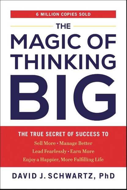 The Magic of Thinking Big, David J. Schwartz - Paperback - 9780593713235