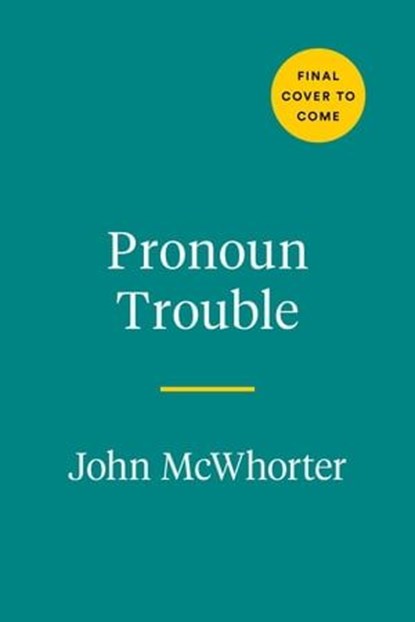 Pronoun Trouble, John McWhorter - Ebook - 9780593713297