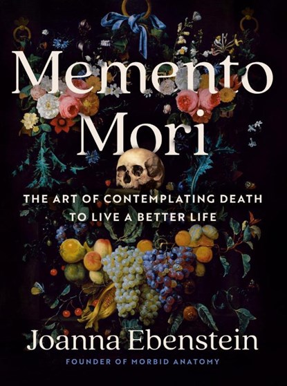Memento Mori, Joanna (Joanna Ebenstein) Ebenstein - Gebonden - 9780593713440