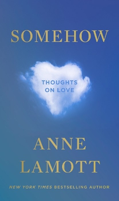 Lamott, A: Somehow, Anne Lamott - Gebonden - 9780593714416