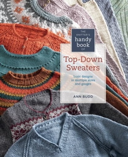 The Knitter's Handy Book of Top-Down Sweaters, Ann Budd - Ebook - 9780593714485