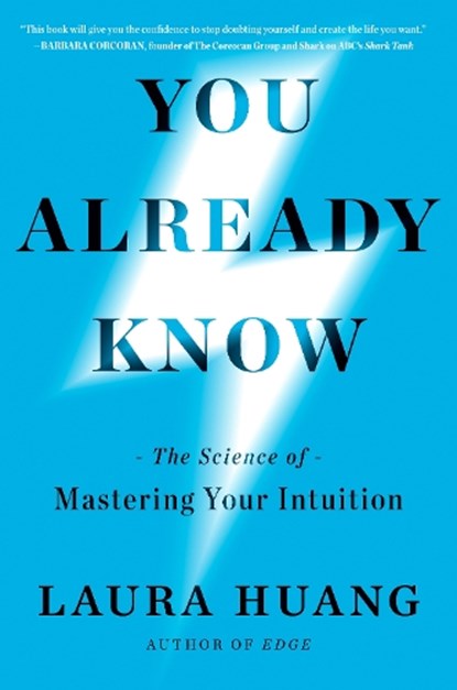 You Already Know: The Science of Mastering Your Intuition, Laura Huang - Gebonden - 9780593714768