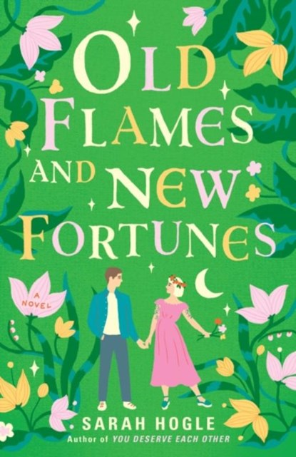Old Flames and New Fortunes, Sarah Hogle - Paperback - 9780593715055