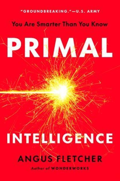 Primal Intelligence, Angus Fletcher - Ebook - 9780593715314