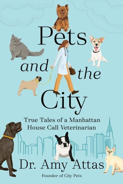 Pets and the City, Amy Attas - Gebonden - 9780593715673