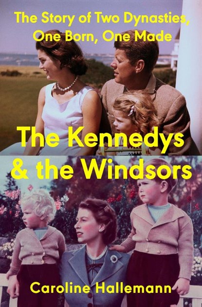 The Kennedys and the Windsors, Caroline Hallemann - Gebonden - 9780593717455