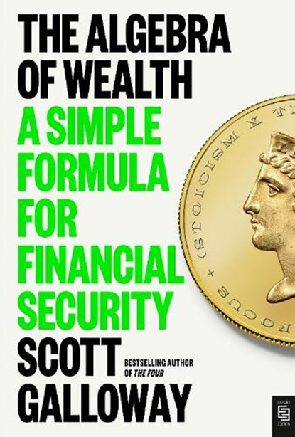 The Algebra of Wealth, Scott Galloway - Paperback - 9780593718322
