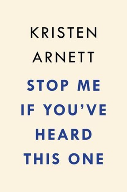 Stop Me If You've Heard This One, Kristen Arnett - Ebook - 9780593719787