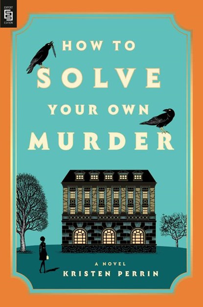 How to Solve Your Own Murder, Kristen Perrin - Paperback - 9780593719800