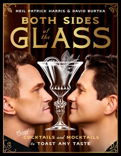 Both Sides of the Glass: Paired Cocktails and Mocktails to Toast Any Taste, Neil Patrick Harris - Gebonden - 9780593719862