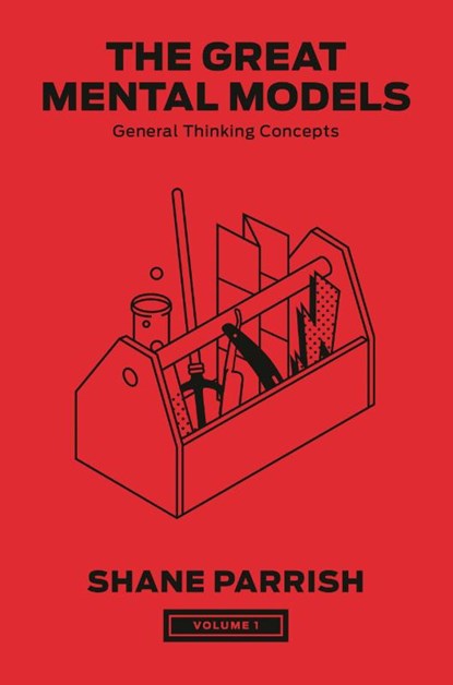 The Great Mental Models, Volume 1, Shane Parrish ; Rhiannon Beaubien - Gebonden - 9780593719978
