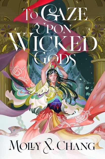 Chang, M: To Gaze Upon Wicked Gods, Molly X. Chang - Gebonden - 9780593722244