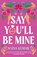Say You'll Be Mine, Naina Kumar - Paperback - 9780593723883