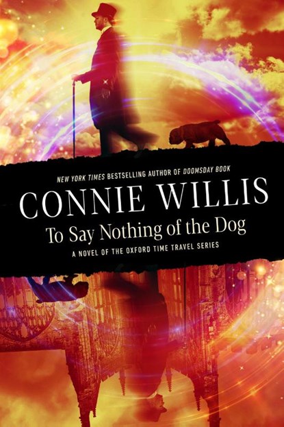 To Say Nothing of the Dog, Connie Willis - Paperback - 9780593724347