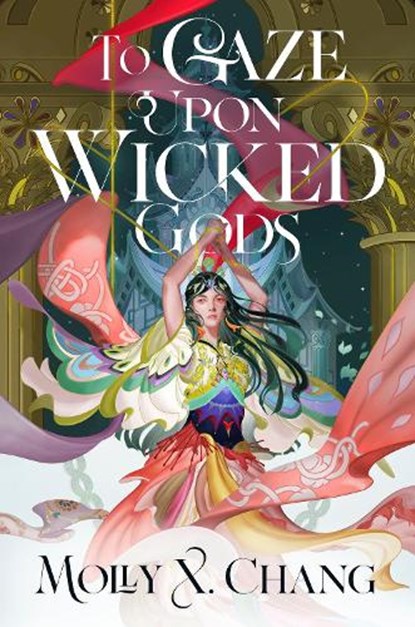 To Gaze Upon Wicked Gods, Molly X. Chang - Paperback - 9780593724767