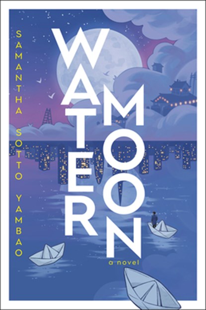Water Moon, Samantha Sotto Yambao - Gebonden - 9780593724996