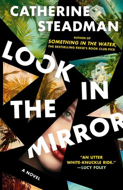 Look in the Mirror, Catherine Steadman - Paperback - 9780593725764