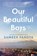 Our Beautiful Boys, Sameer Pandya - Gebonden - 9780593726167