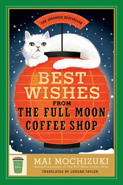 Best Wishes from the Full Moon Coffee Shop, Mai Mochizuki - Gebonden - 9780593726846