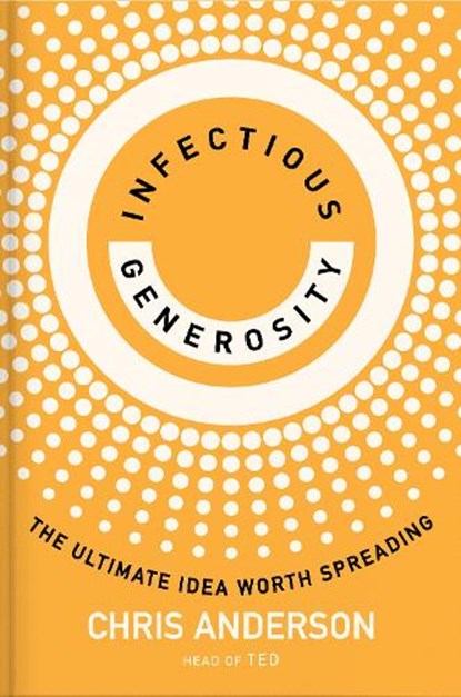 Infectious Generosity, Chris Anderson - Gebonden - 9780593727553