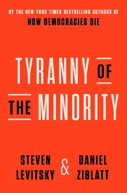 Tyranny of the Minority, Steven Levitsky ; Daniel Ziblatt - Paperback - 9780593728161